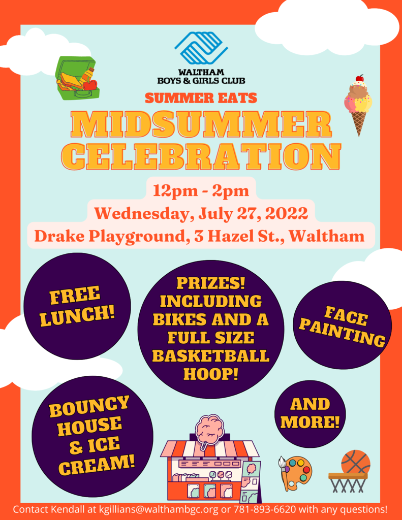 Waltham Boys & Girls Club Midsummer Celebration. Wednesday July 27,2022 from 12pm to 2pm at Drake Playground. 3 Hazel Street., Waltham Massachusetts. 
